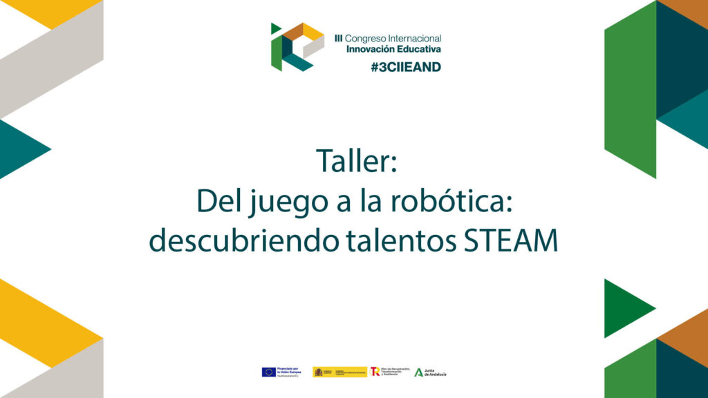 Taller: Del juego a la robótica:descubriendo talentos STEAM