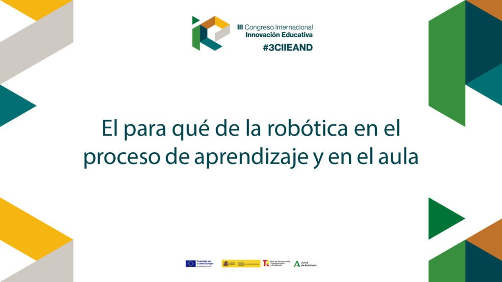 Conferencia: El para qué de la robótica en el proceso de aprendizaje y en el aula